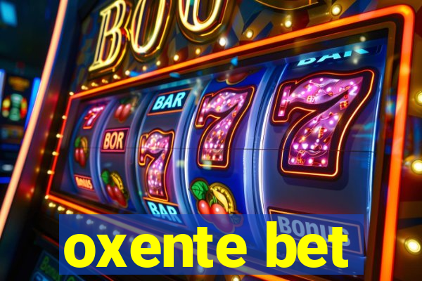 oxente bet