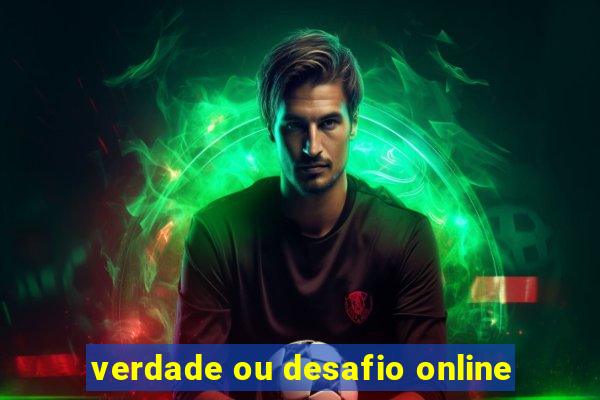 verdade ou desafio online