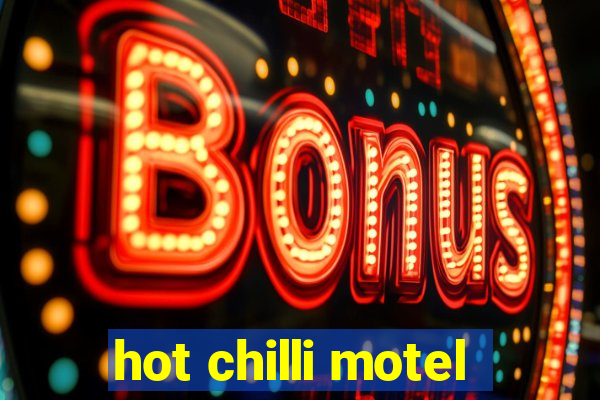 hot chilli motel