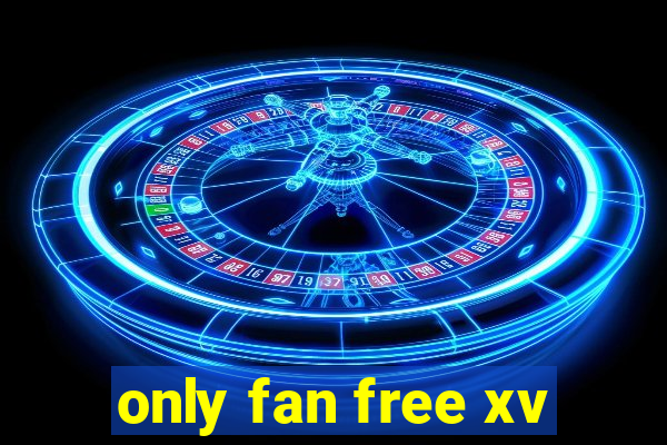 only fan free xv