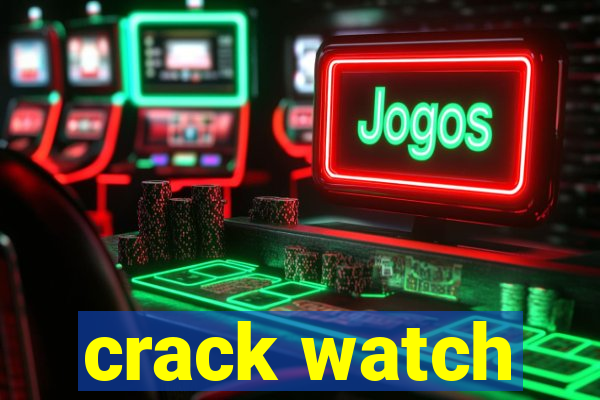 crack watch