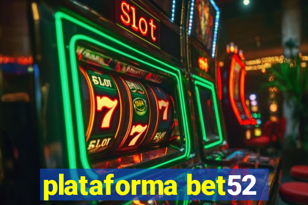 plataforma bet52