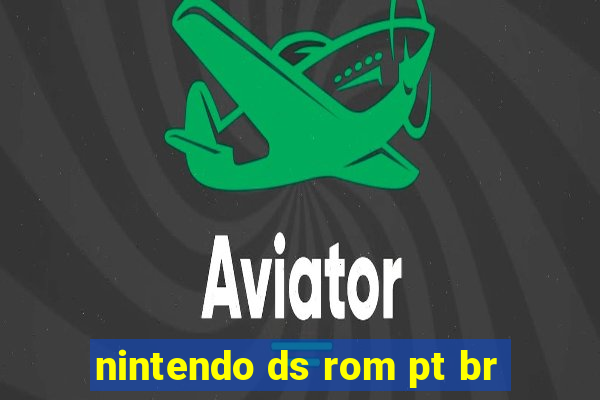 nintendo ds rom pt br