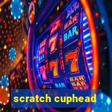 scratch cuphead