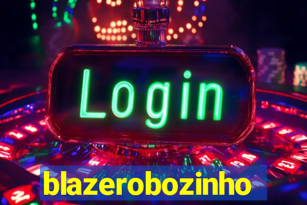 blazerobozinho