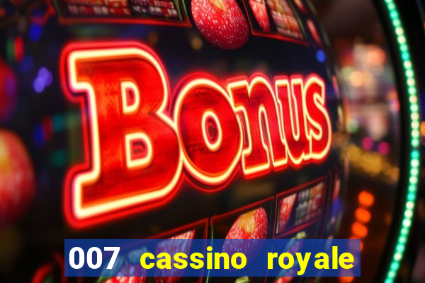 007 cassino royale filme completo em portugues