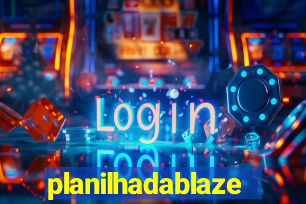 planilhadablaze