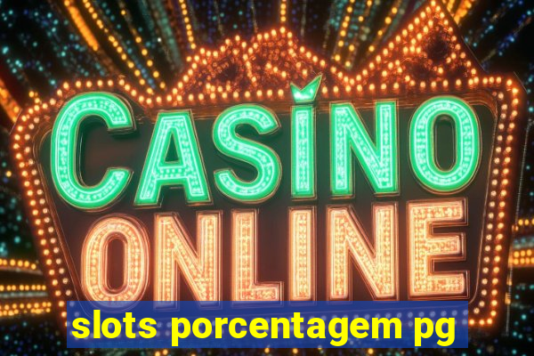 slots porcentagem pg