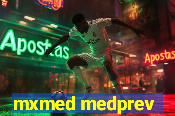 mxmed medprev