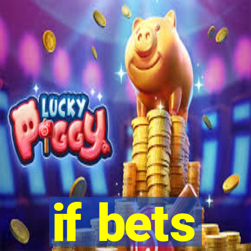 if bets