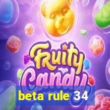 beta rule 34