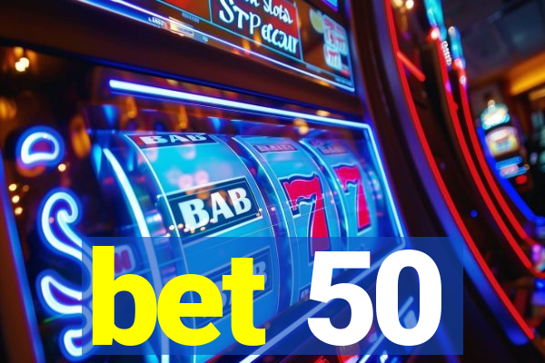 bet 50