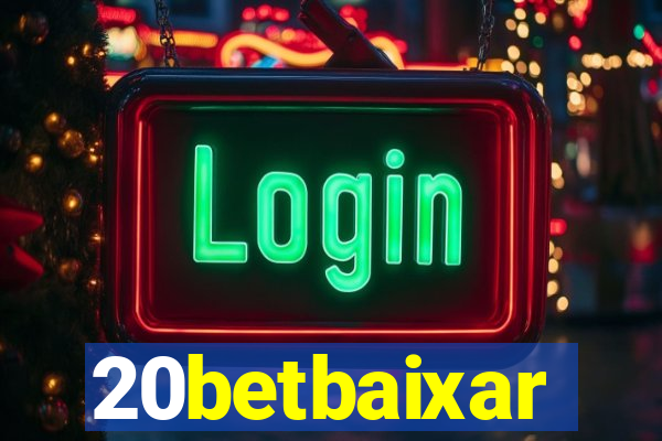 20betbaixar