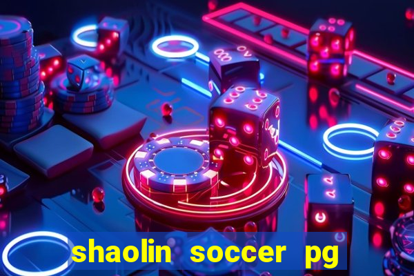 shaolin soccer pg soft demo