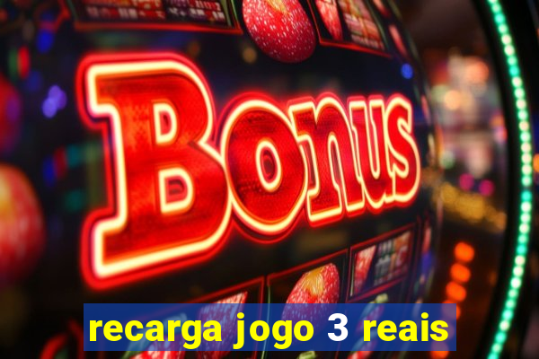 recarga jogo 3 reais