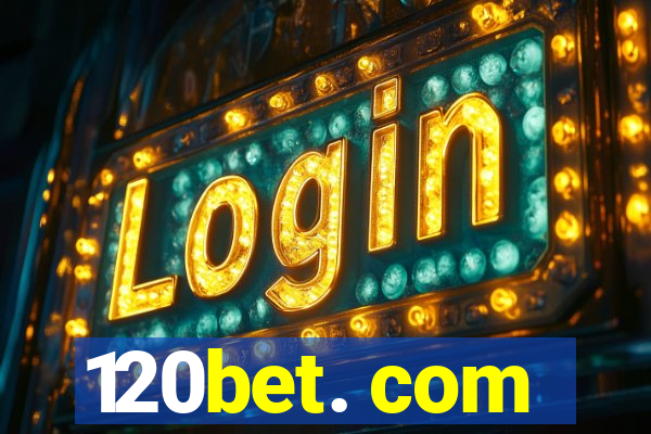 120bet. com