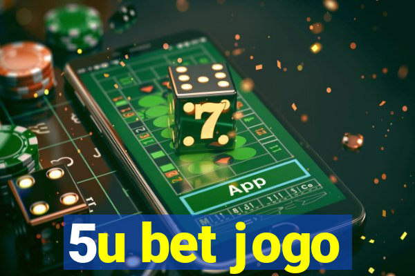 5u bet jogo