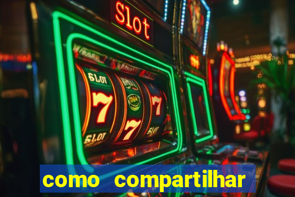 como compartilhar aposta no bet365