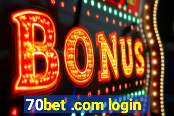 70bet .com login