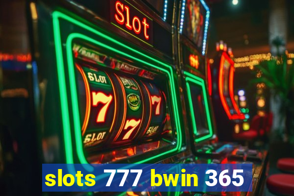 slots 777 bwin 365