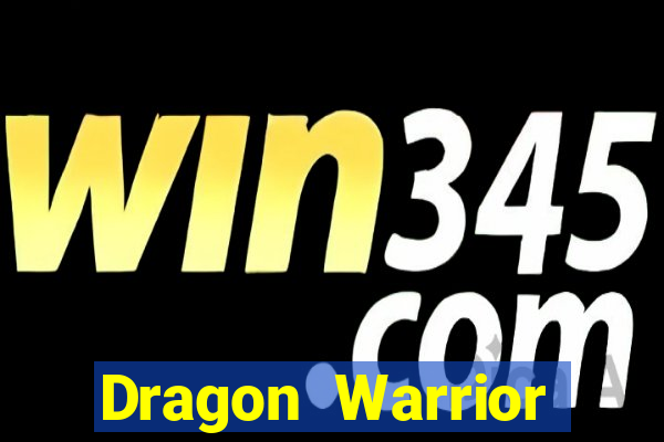 Dragon Warrior legend champion dinheiro infinito 2024