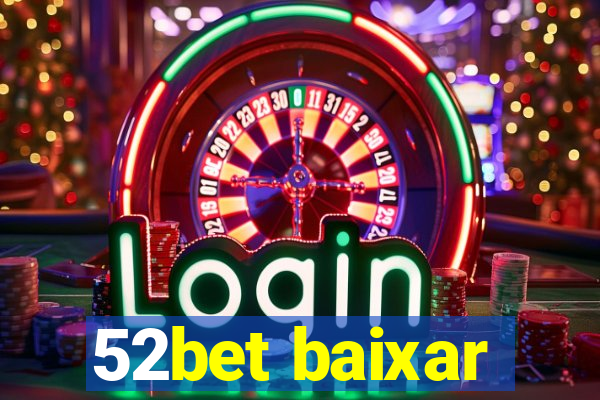 52bet baixar