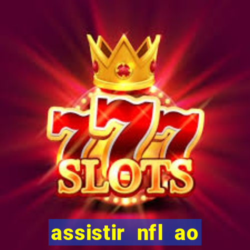 assistir nfl ao vivo gratis