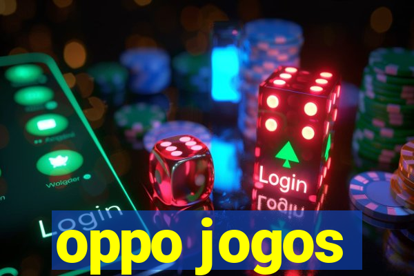 oppo jogos