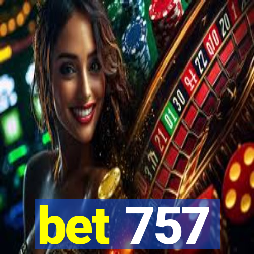 bet 757