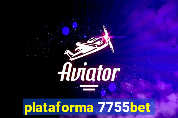 plataforma 7755bet