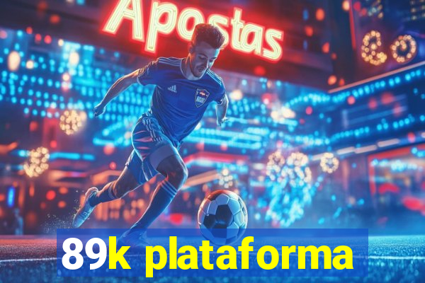 89k plataforma