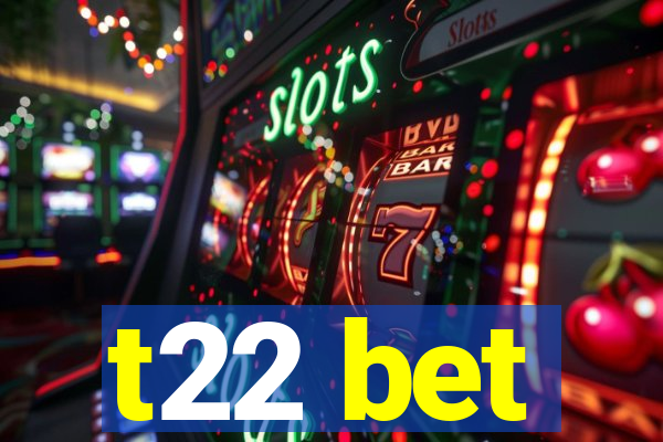 t22 bet