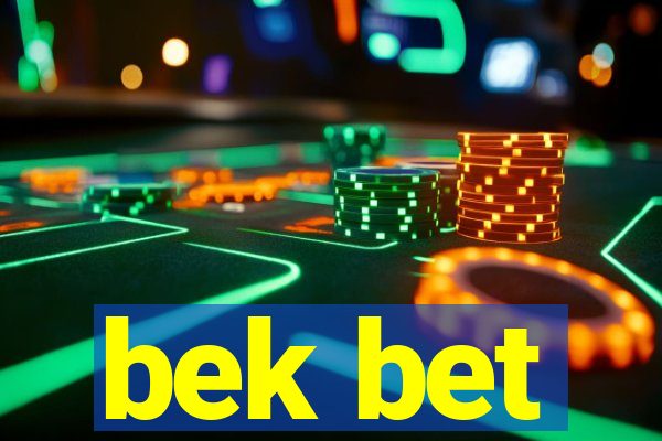 bek bet