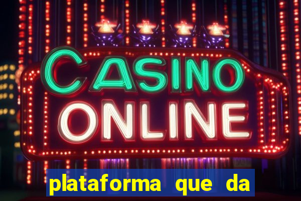 plataforma que da dinheiro no cadastro sem deposito