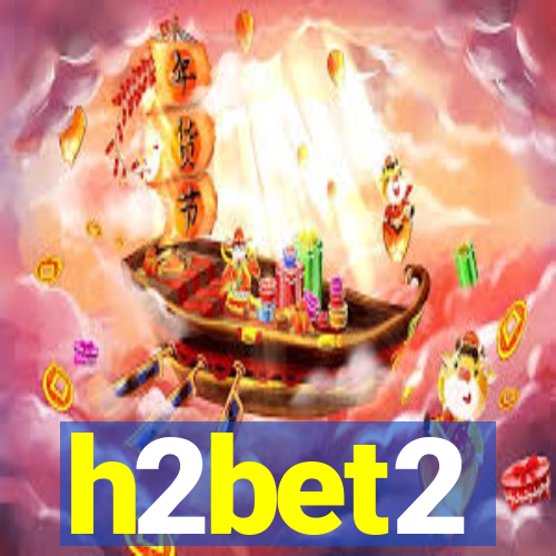 h2bet2