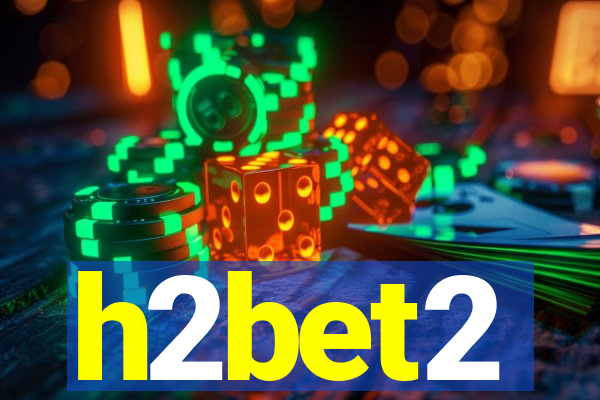 h2bet2