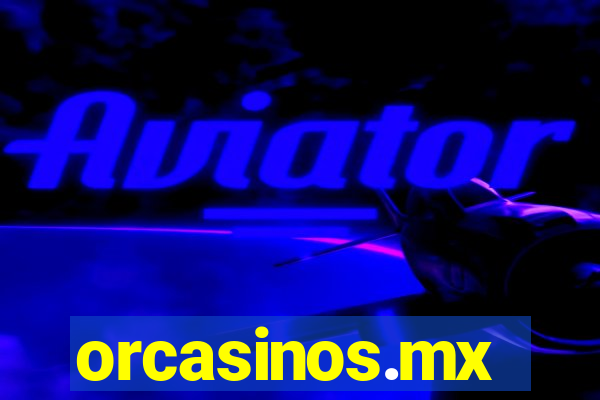 orcasinos.mx