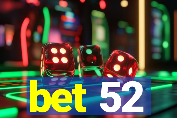 bet 52