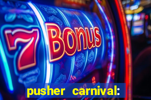 pusher carnival: coin master