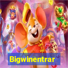 Bigwinentrar