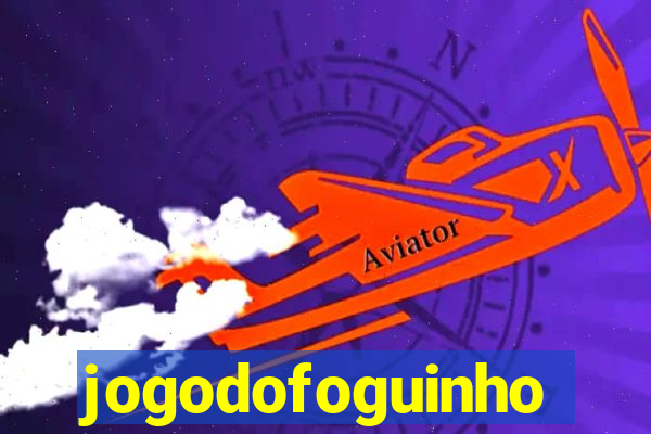 jogodofoguinho