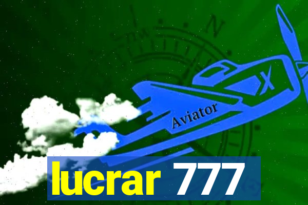 lucrar 777