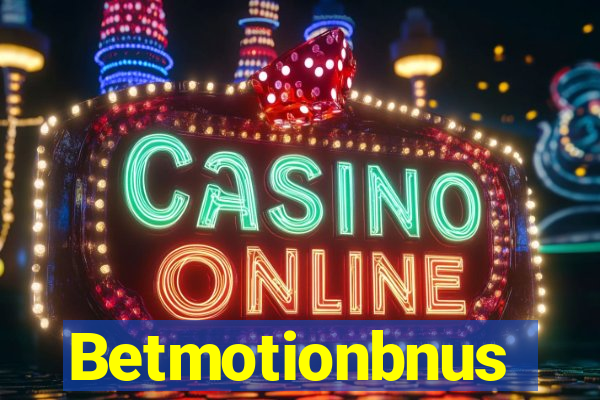 Betmotionbnus