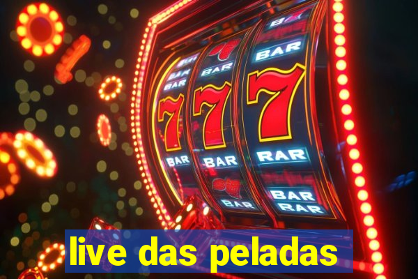 live das peladas