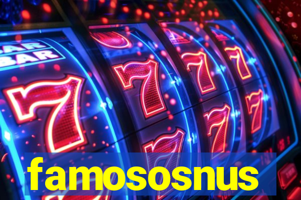 famososnus