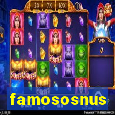 famososnus