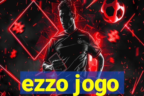 ezzo jogo