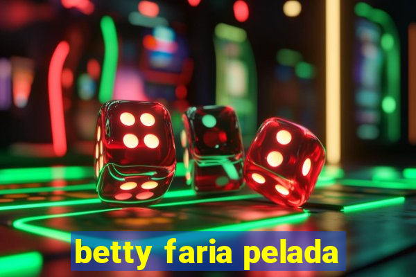 betty faria pelada