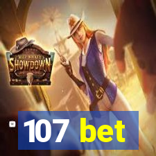 107 bet