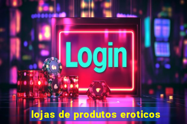 lojas de produtos eroticos